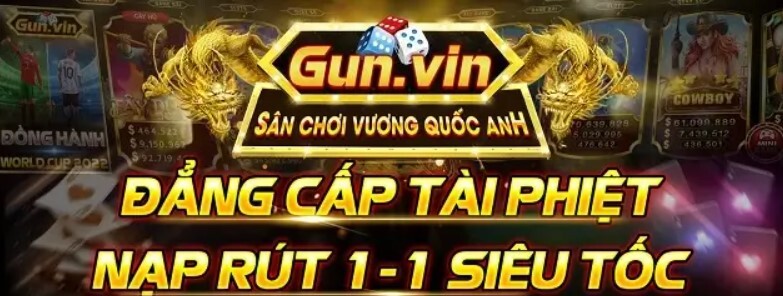 Gun Vin – Sân chơi đổi thưởng Vương Quốc Anh