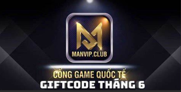 ManVip Giftcode - Chơi game online đẳng cấp, nhận code thưởng liền tay