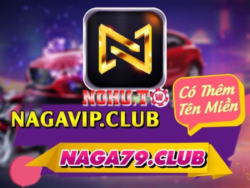 Nagavip [Event] – Siêu ưu đãi cực chất đến từ cổng game đẳng cấp, uy tín